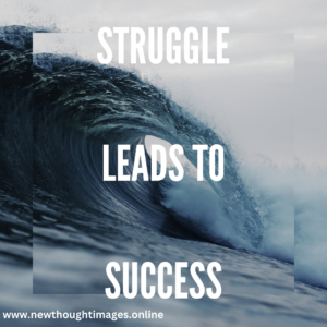 Struggle Lead To Success