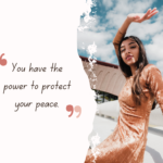 You Have The Power To Protect Your Peace