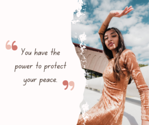 You Have The Power To Protect Your Peace